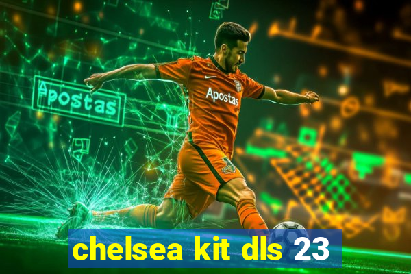 chelsea kit dls 23